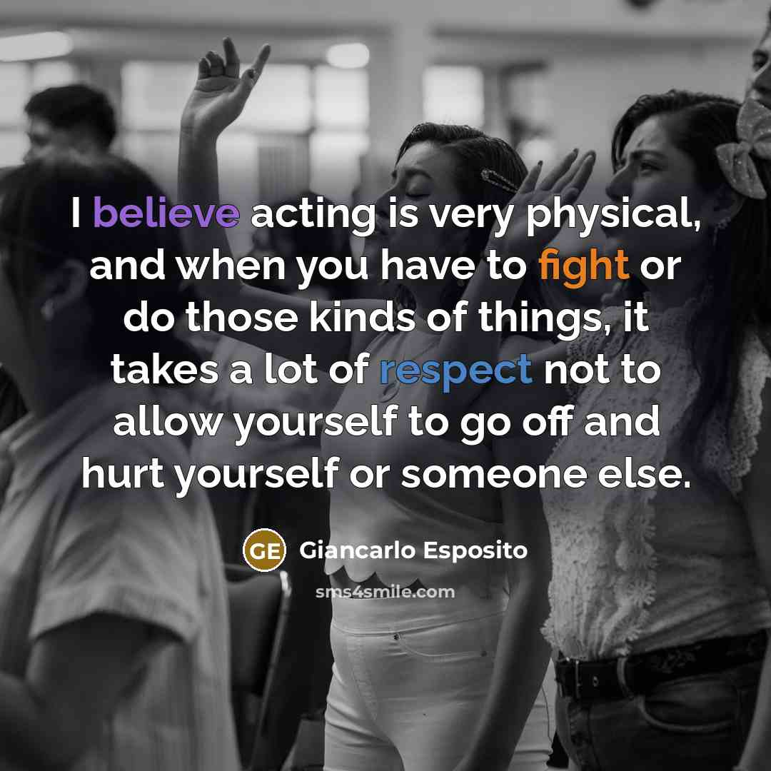 “I believe acting is very physical, and when you have…” quote by Giancarlo Esposito