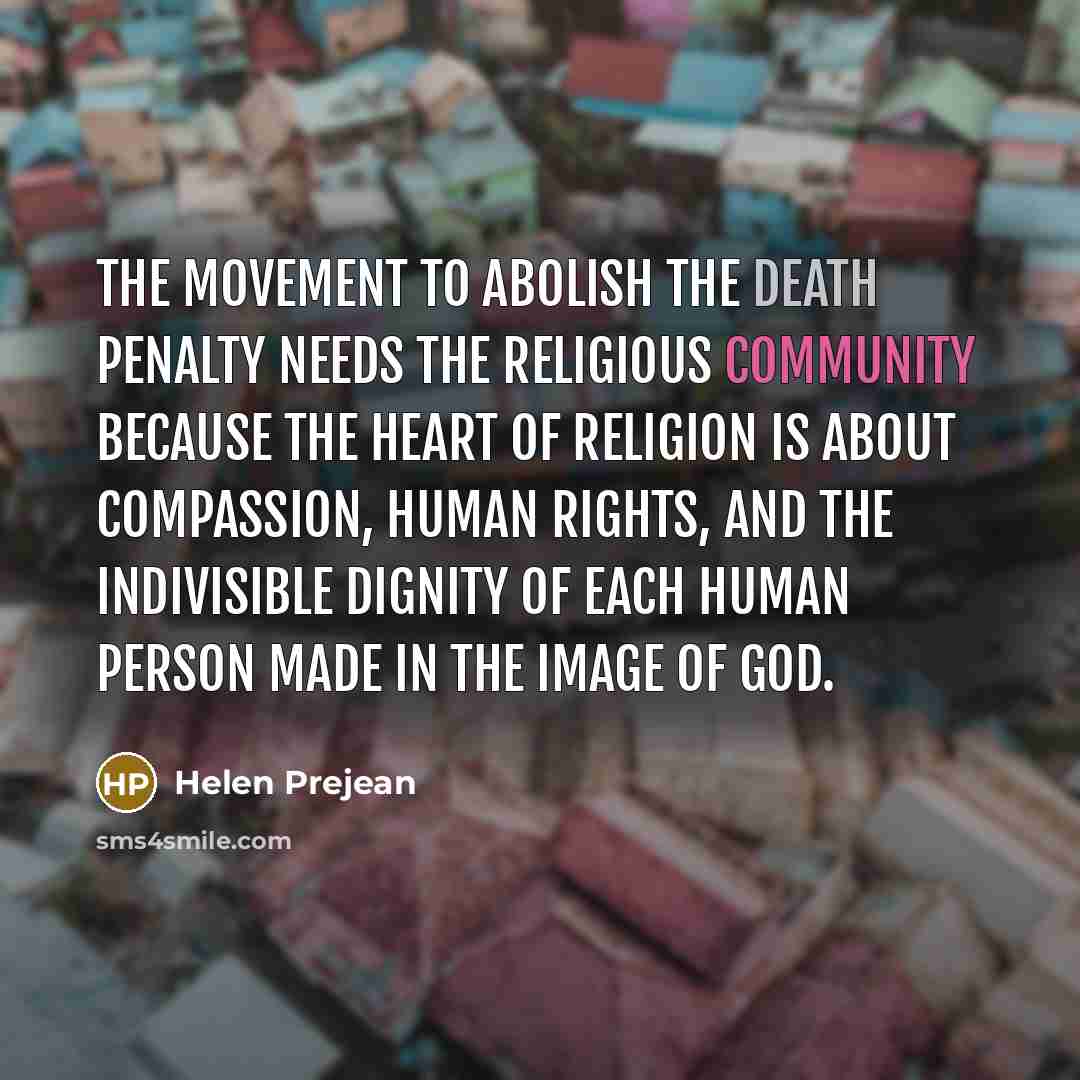 “The movement to abolish the death penalty needs the religious…” quote by Helen Prejean