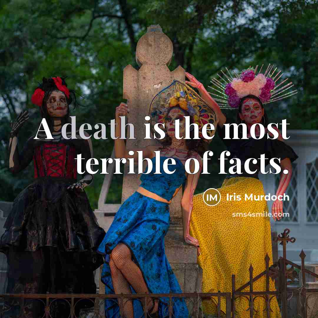 “A death is the most terrible of facts.…” quote by Iris Murdoch