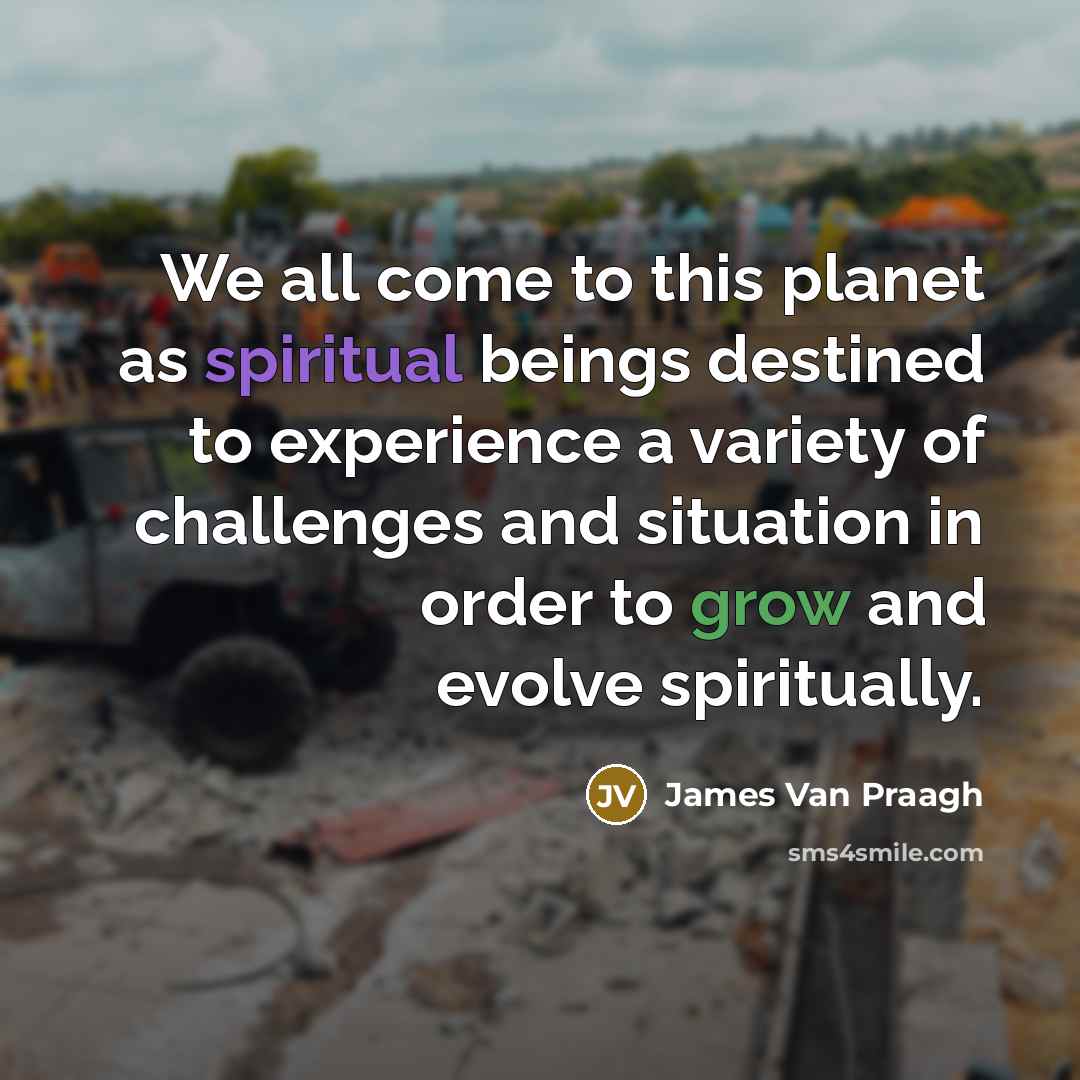 “We all come to this planet as spiritual beings destined…” quote by James Van Praagh