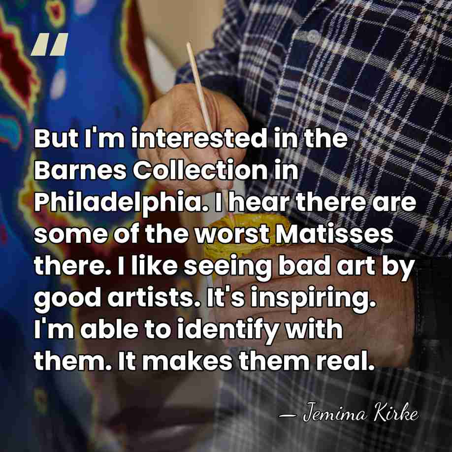But I'm interested in the Barnes Collection in Philadelphia. I hear there&hellip; - Jemima Kirke