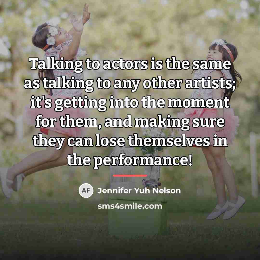 “Talking to actors is the same as talking to any…” quote by Jennifer Yuh Nelson