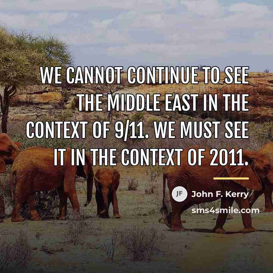 “We cannot continue to see the Middle East in the…” quote by John F. Kerry
