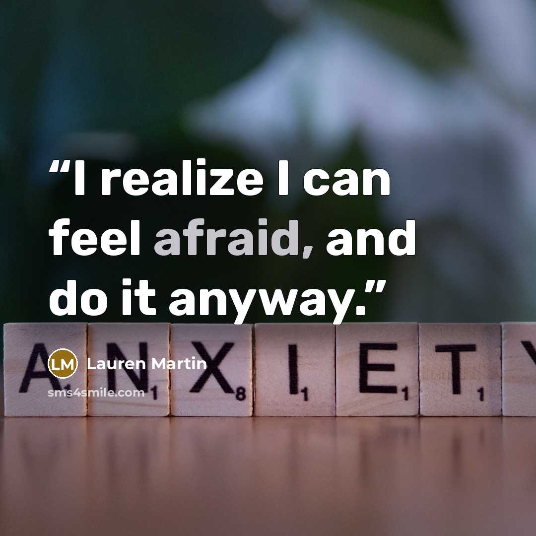 “I realize I can feel afraid, and do it anyway.” quote by Lauren Martin