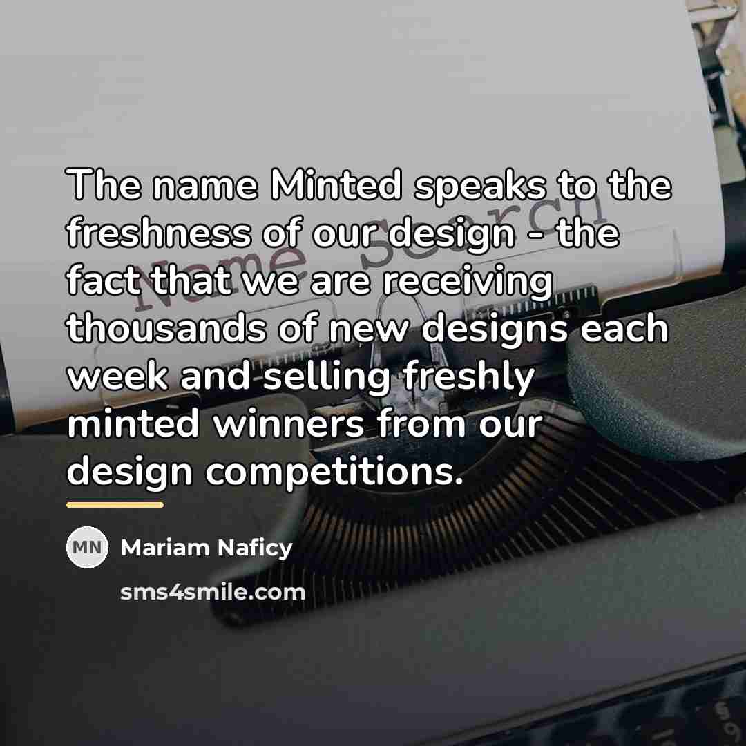 “The name Minted speaks to the freshness of our design…” quote by Mariam Naficy