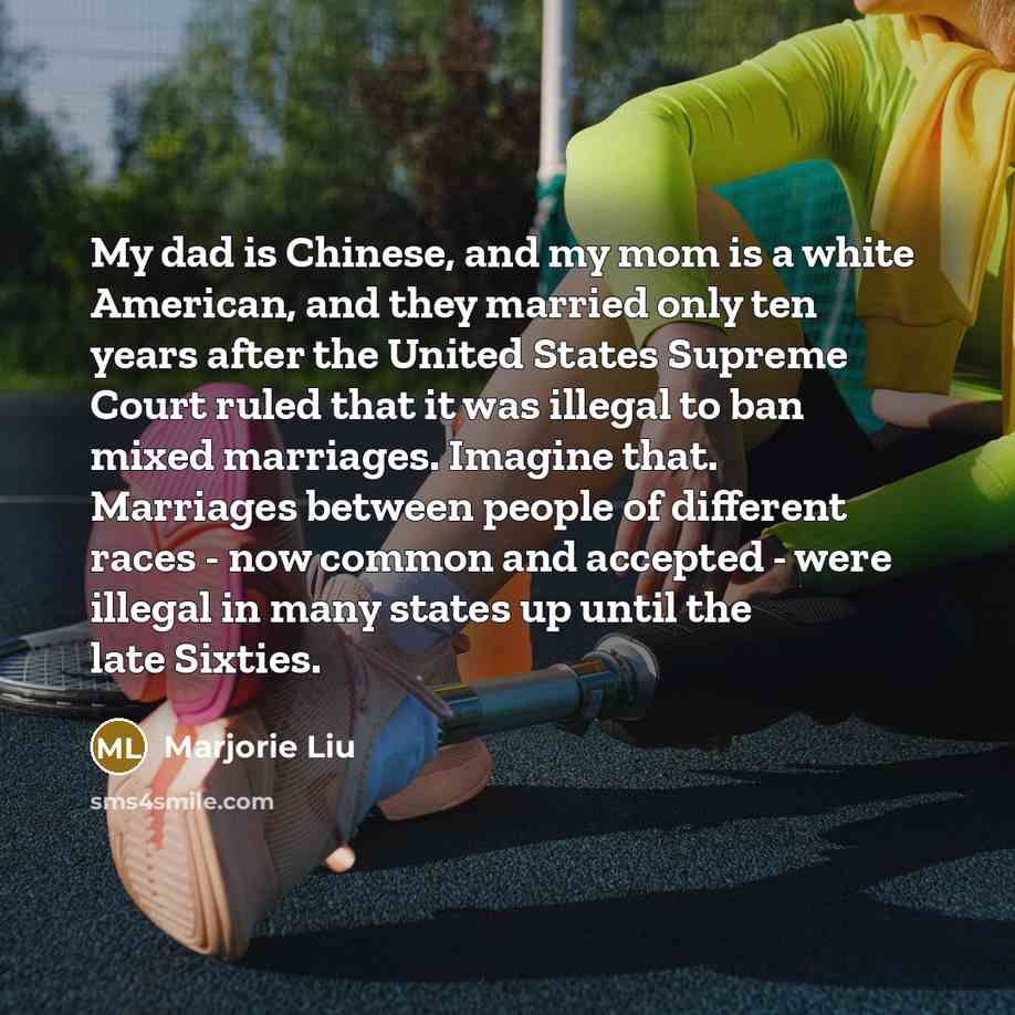 “My dad is Chinese, and my mom is a white…” quote by Marjorie Liu