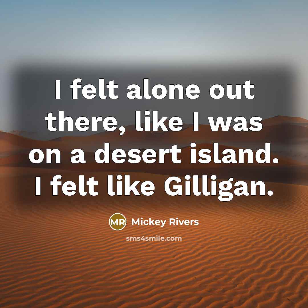 “I felt alone out there, like I was on a…” quote by Mickey Rivers