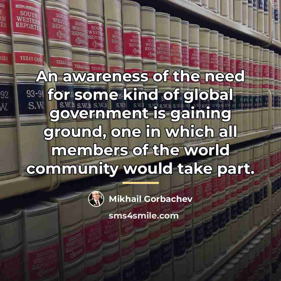 “An awareness of the need for some kind of global…” quote by Mikhail Gorbachev