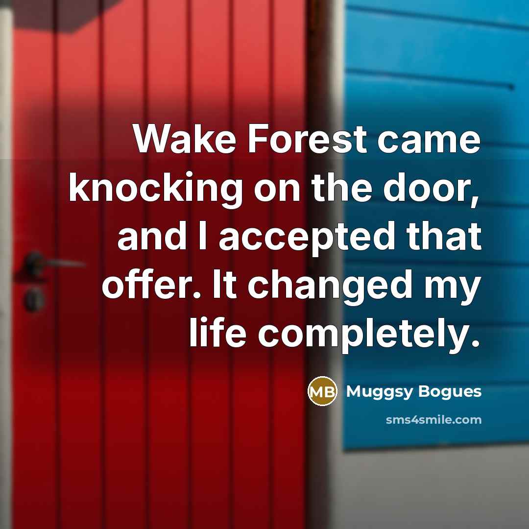 “Wake Forest came knocking on the door, and I accepted…” quote by Muggsy Bogues