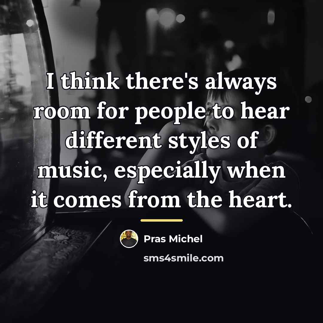 “I think there's always room for people to hear different…” quote by Pras Michel