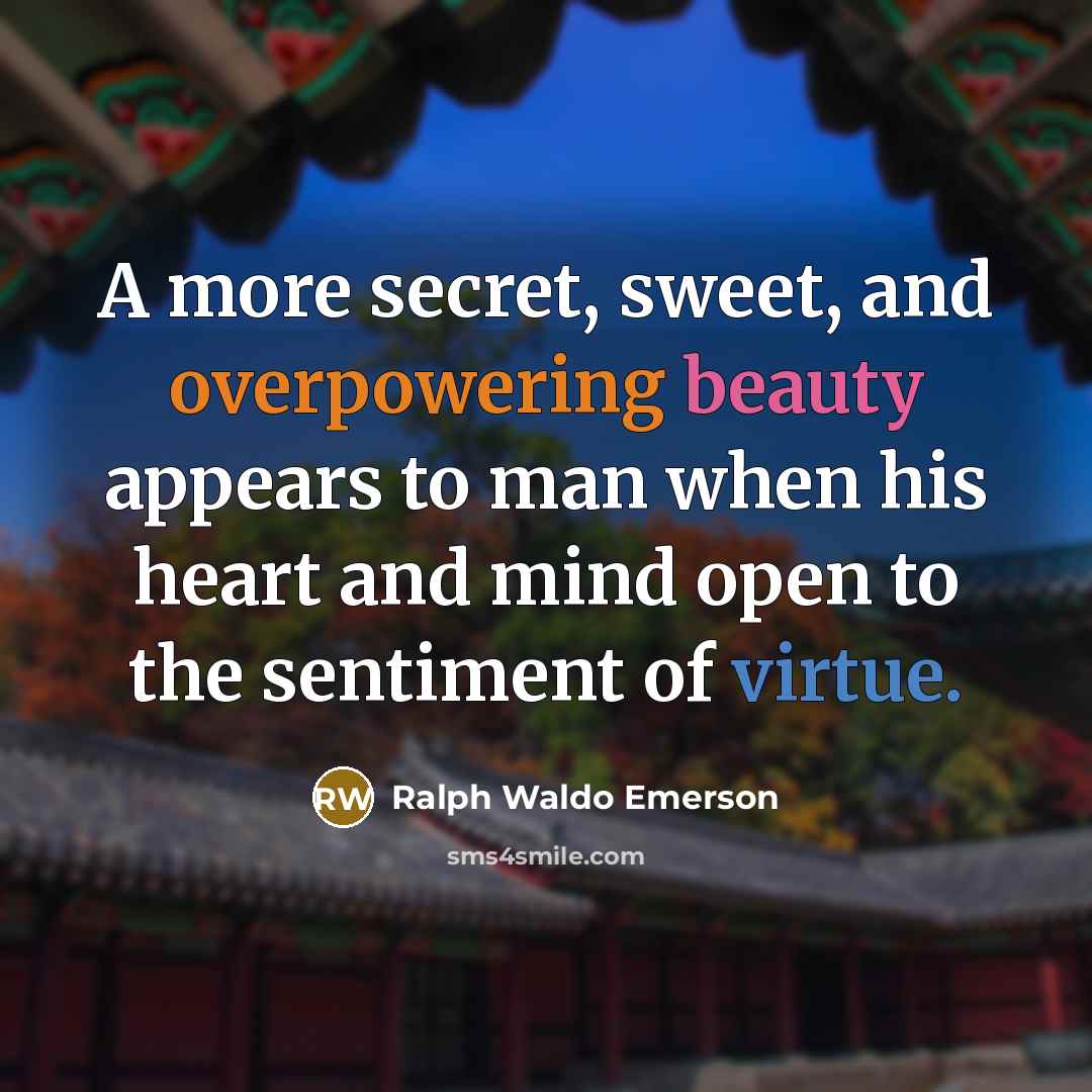 “A more secret, sweet, and overpowering beauty appears to man…” quote by Ralph Waldo Emerson