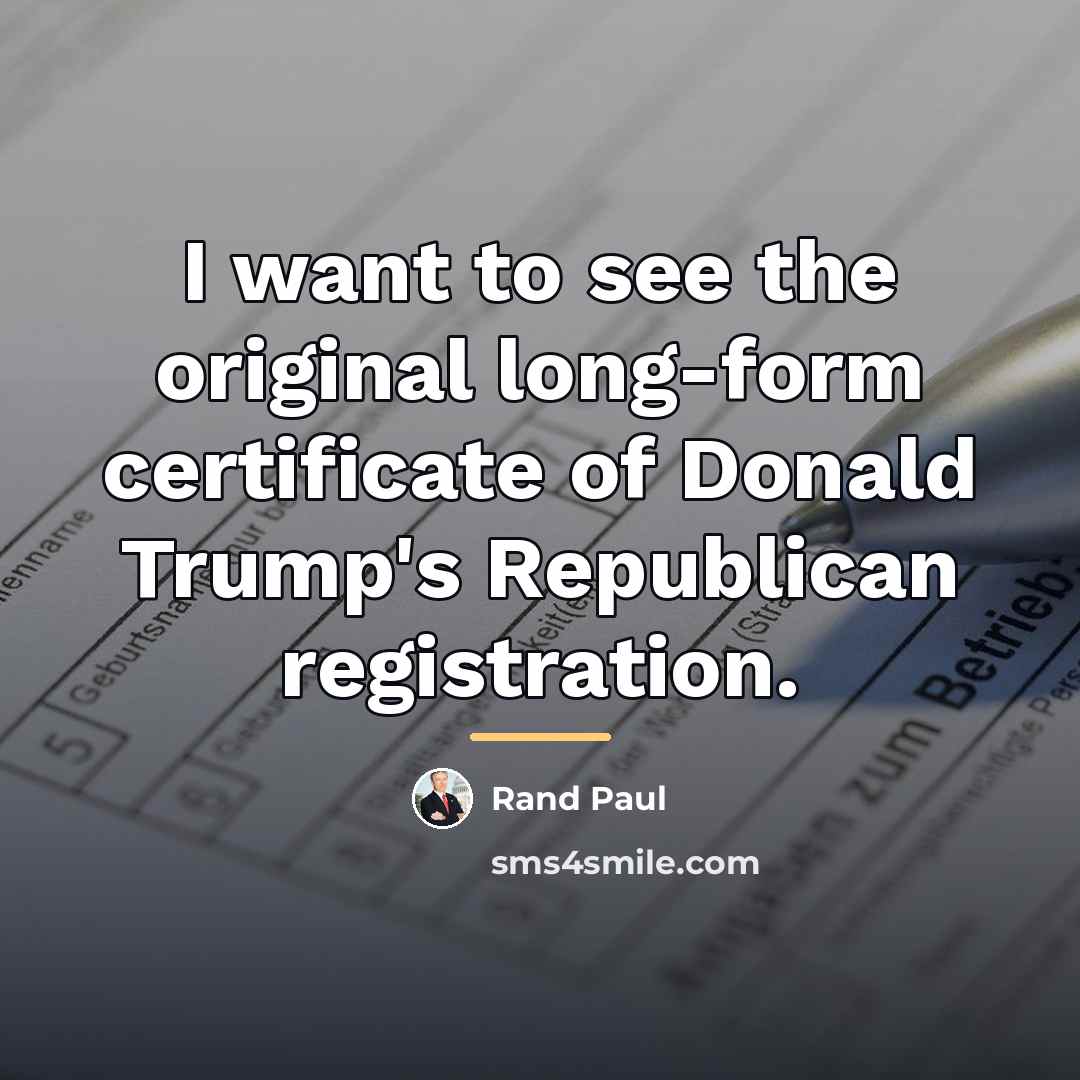“I want to see the original long-form certificate of Donald…” quote by Rand Paul