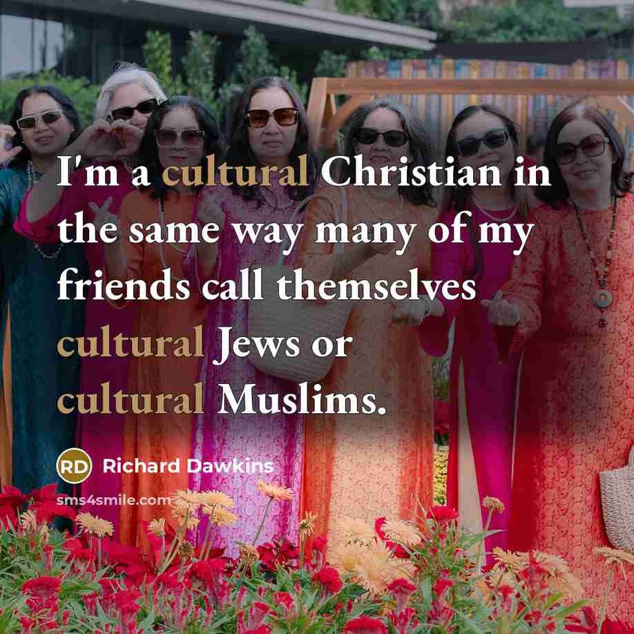 “I'm a cultural Christian in the same way many of…” quote by Richard Dawkins