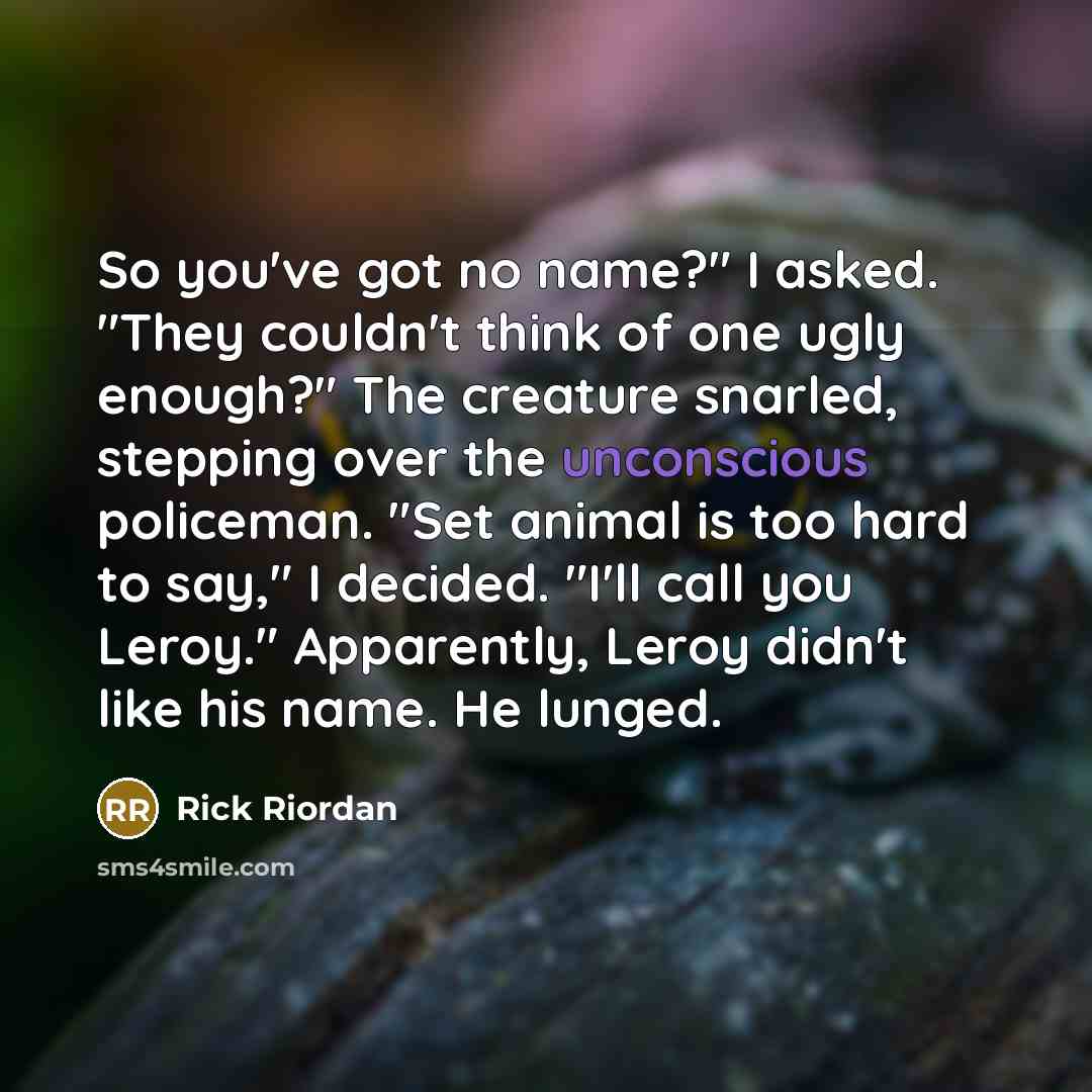 “So you've got no name?" I asked. "They couldn't think…” quote by Rick Riordan
