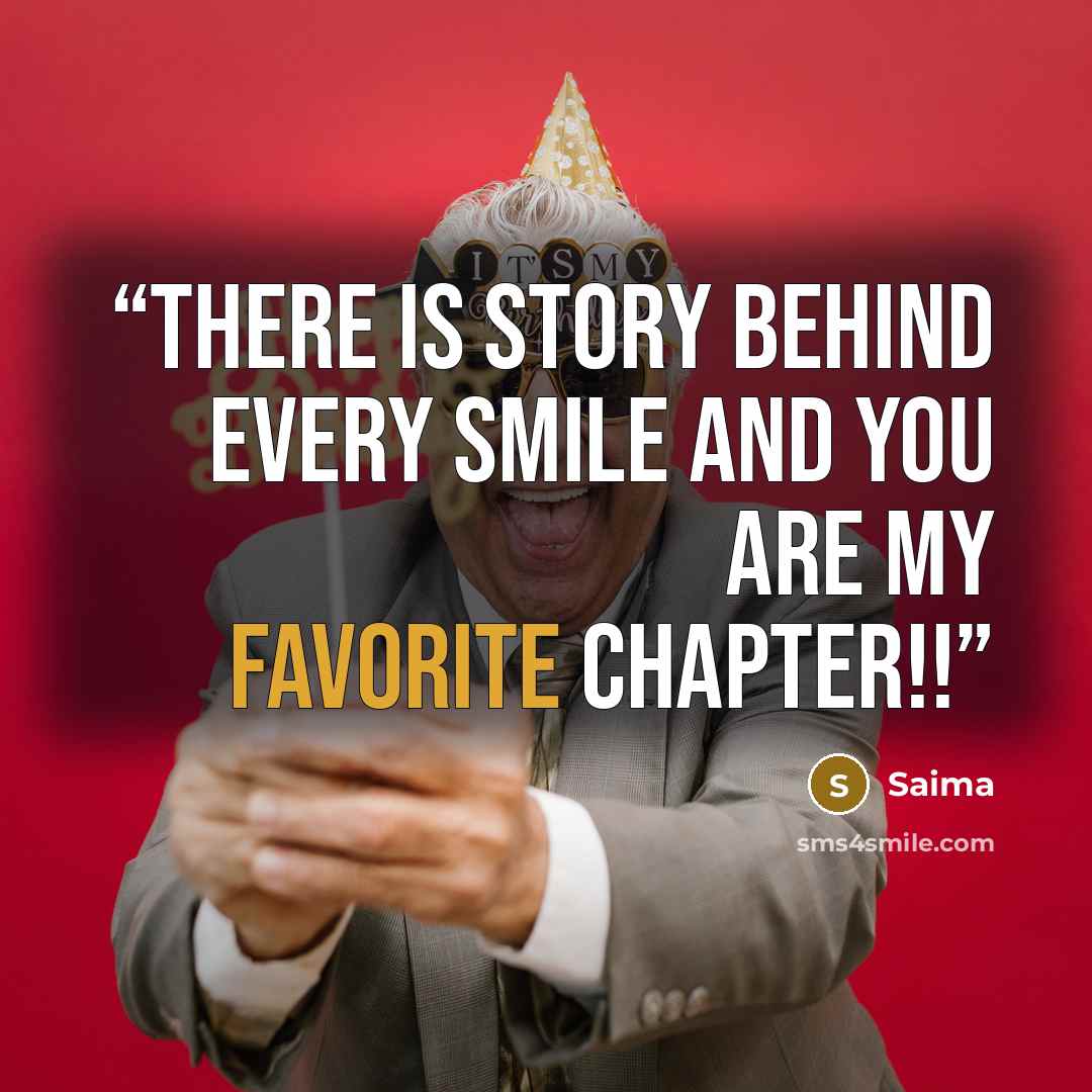 “There is Story Behind every Smile and You Are My Favorite Chapter!!” quote by Saima
