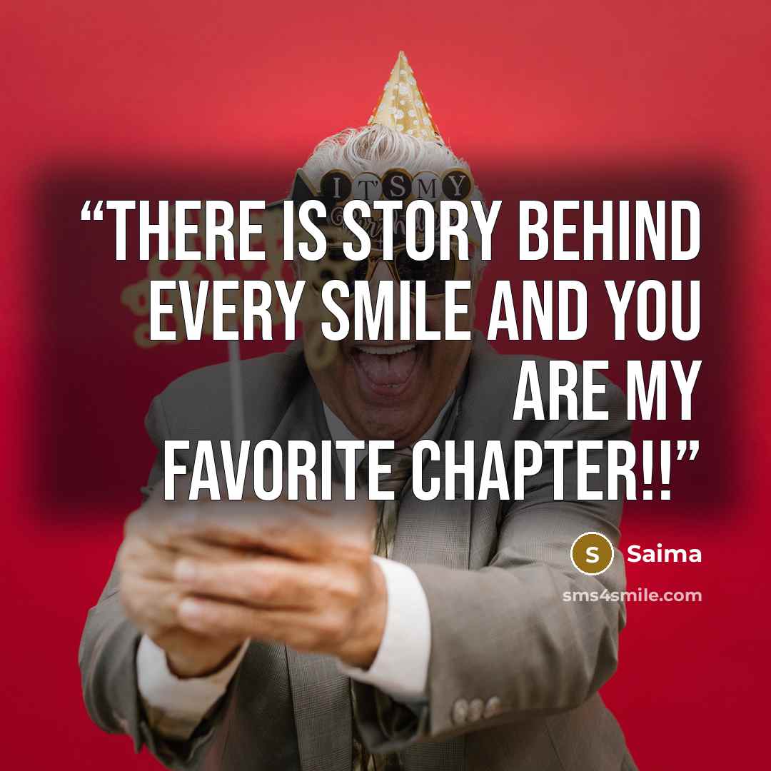 “There is Story Behind every Smile and You Are My Favorite Chapter!!” quote by Saima