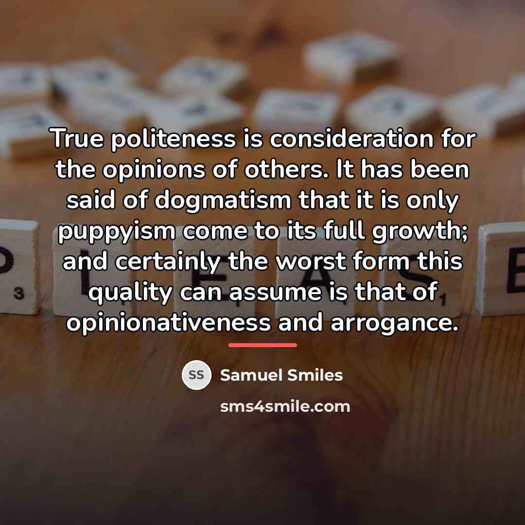 “True politeness is consideration for the opinions of others. It…” quote by Samuel Smiles