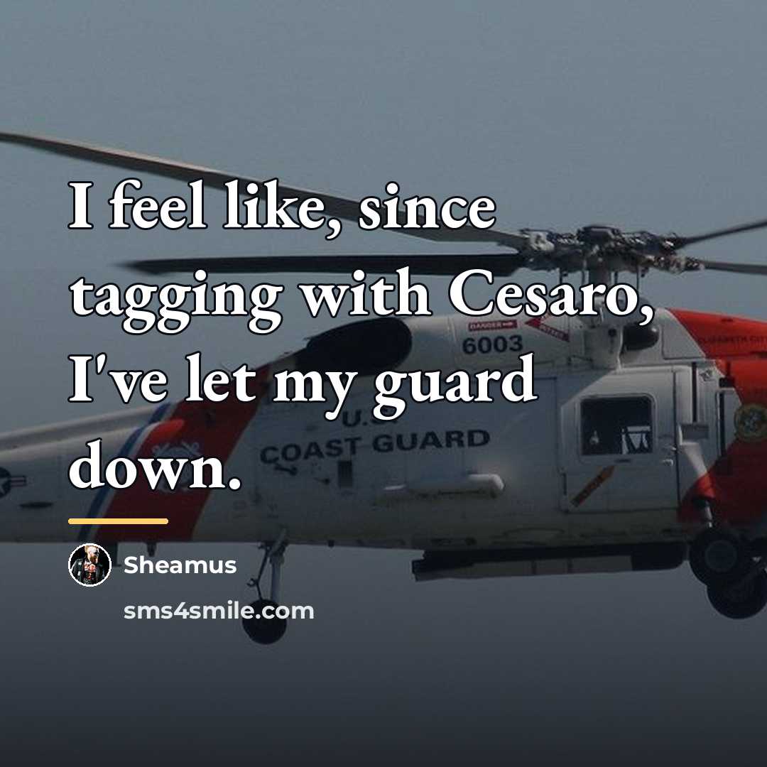 “I feel like, since tagging with Cesaro, I've let my…” quote by Sheamus