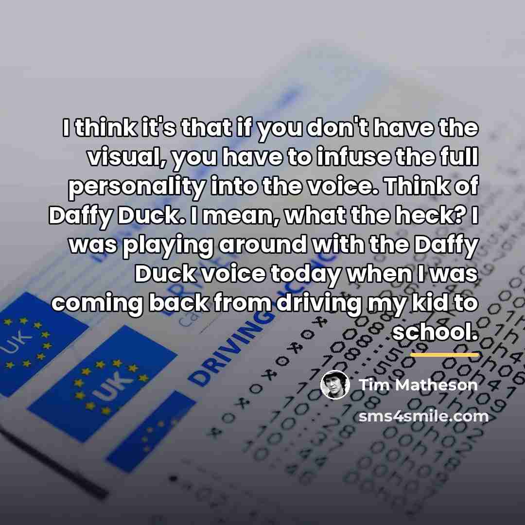 “I think it's that if you don't have the visual,…” quote by Tim Matheson