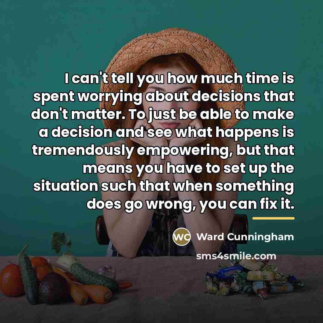 “I can't tell you how much time is spent worrying…” quote by Ward Cunningham