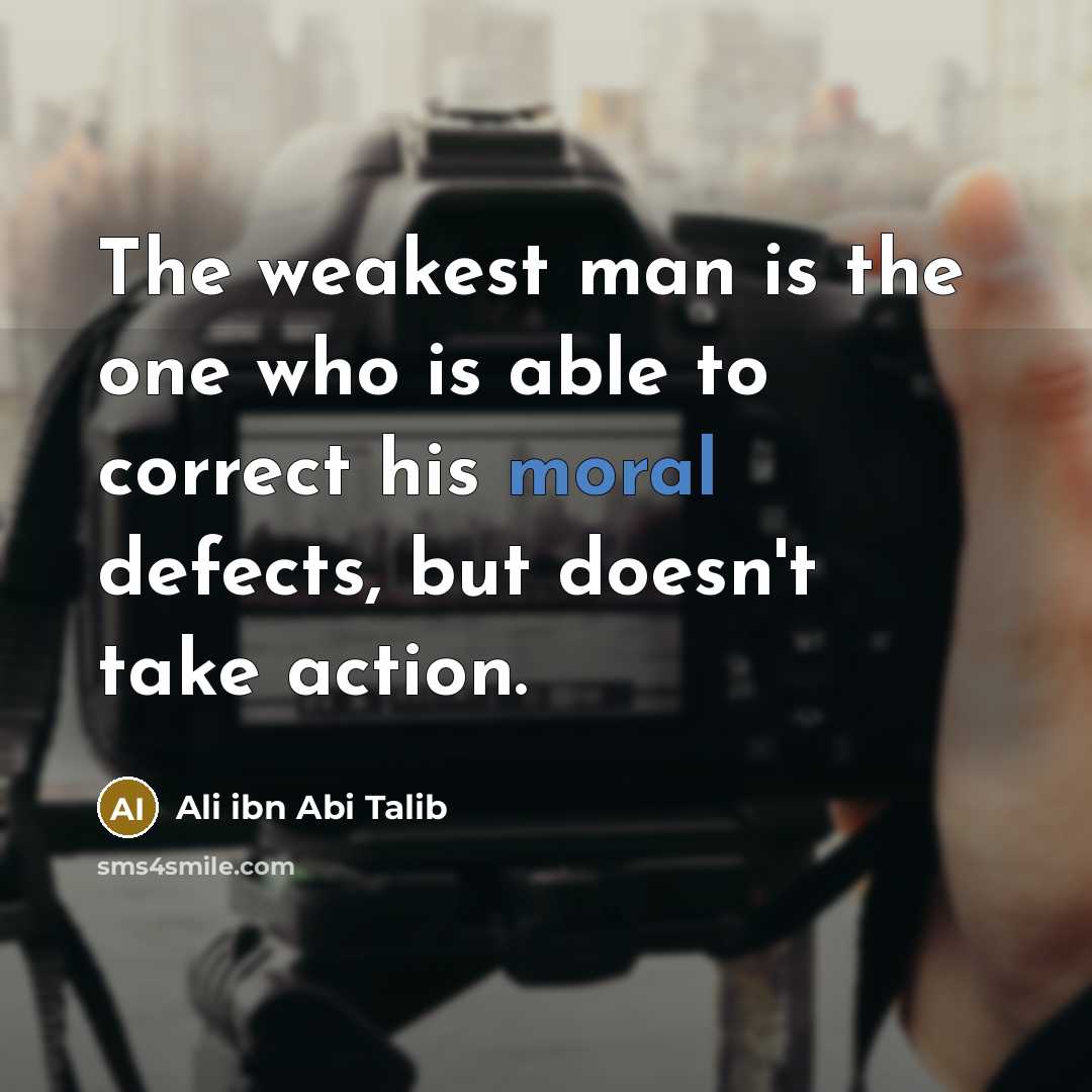“The weakest man is the one who is able to…” quote by Ali ibn Abi Talib