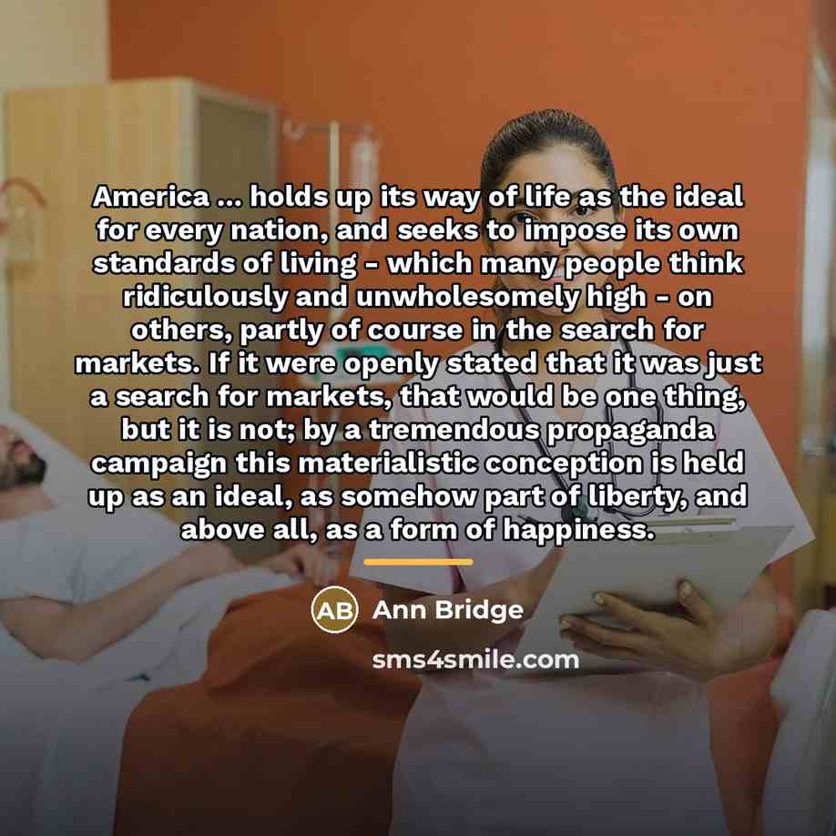 “America ... holds up its way of life as the…” quote by Ann Bridge