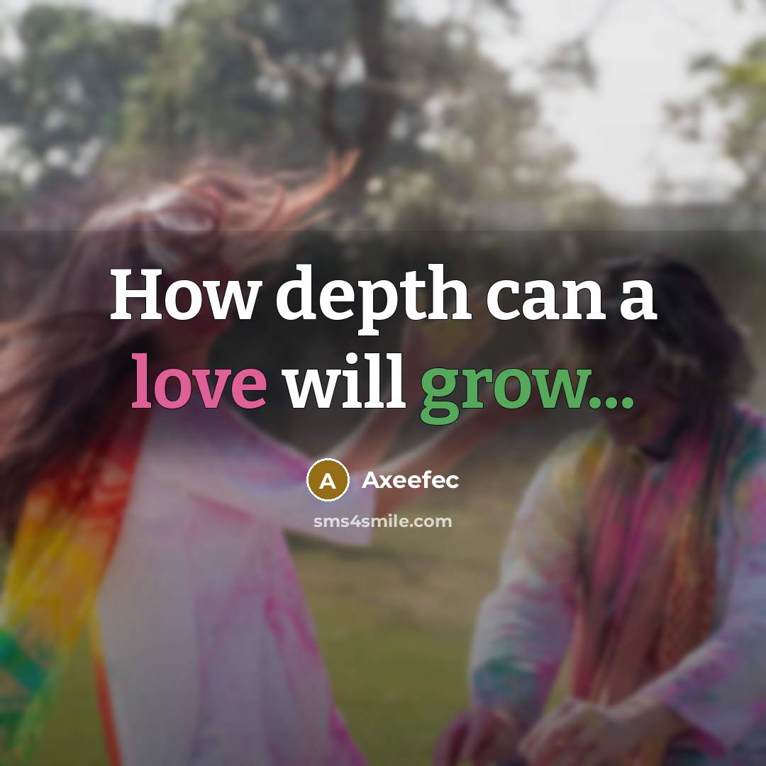 “How depth can a love will grow...…” quote by Axeefec