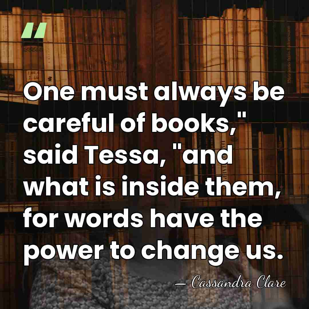 One must always be careful of books," said Tessa, "and what is&hellip; - Cassandra Clare