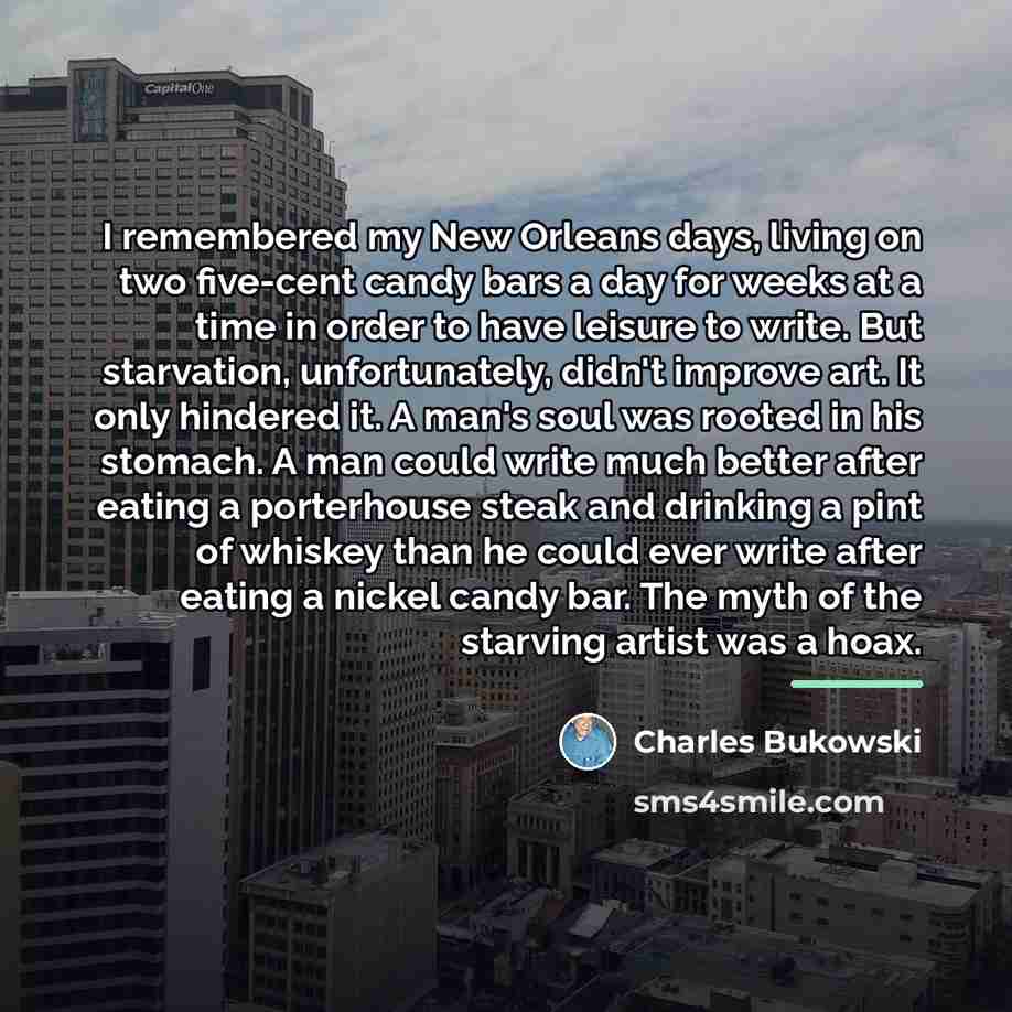 “I remembered my New Orleans days, living on two five-cent…” quote by Charles Bukowski
