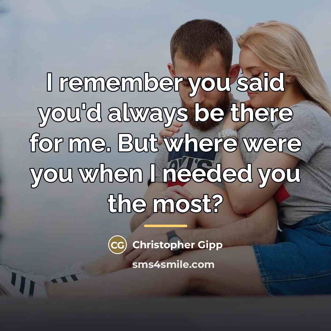 “I remember you said you'd always be there for me.…” quote by Christopher Gipp