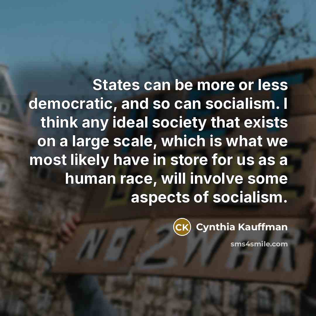 “States can be more or less democratic, and so can…” quote by Cynthia Kauffman
