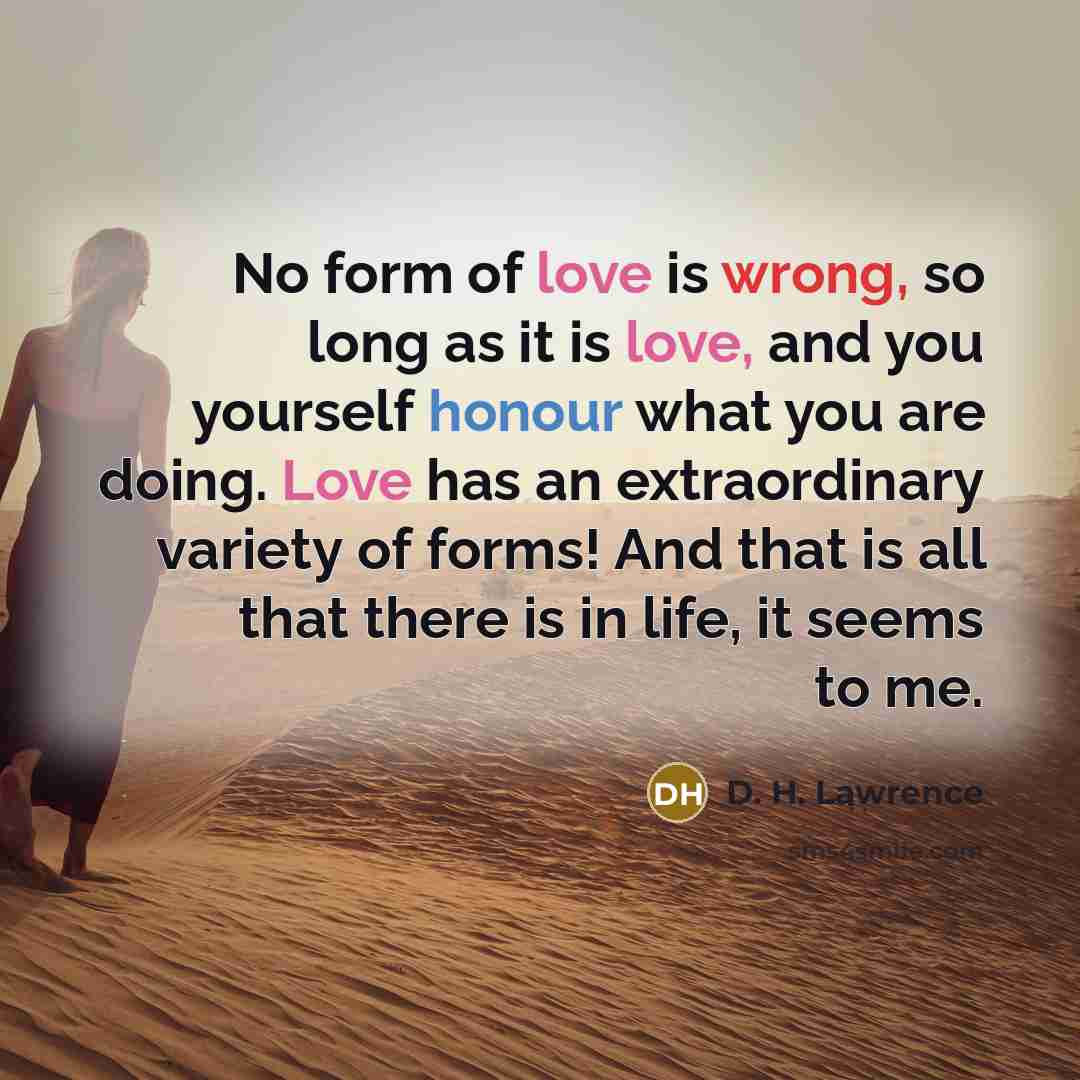 “No form of love is wrong, so long as it…” quote by D. H. Lawrence