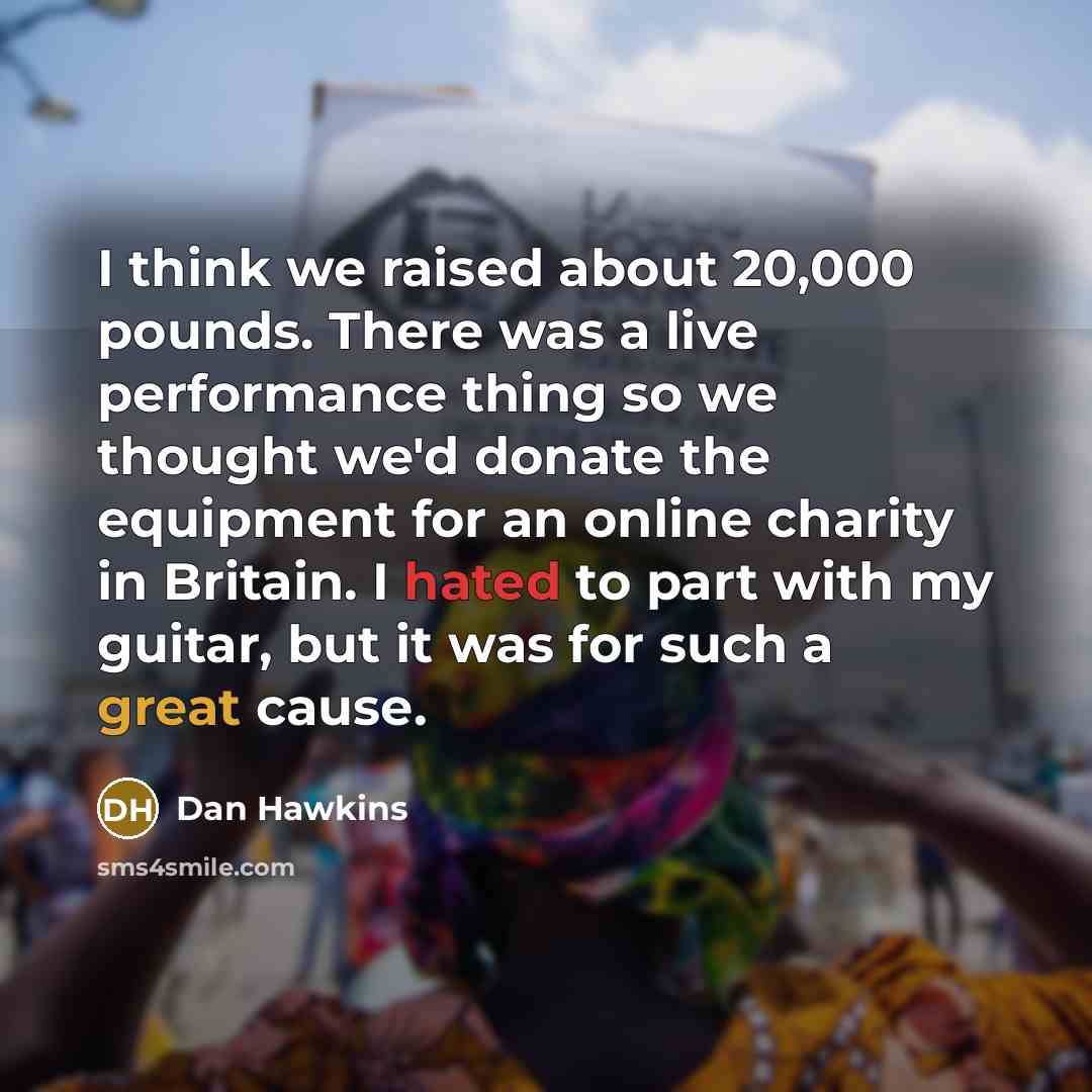 “I think we raised about 20,000 pounds. There was a…” quote by Dan Hawkins