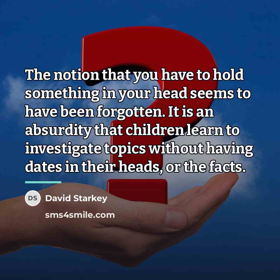 “The notion that you have to hold something in your…” quote by David Starkey