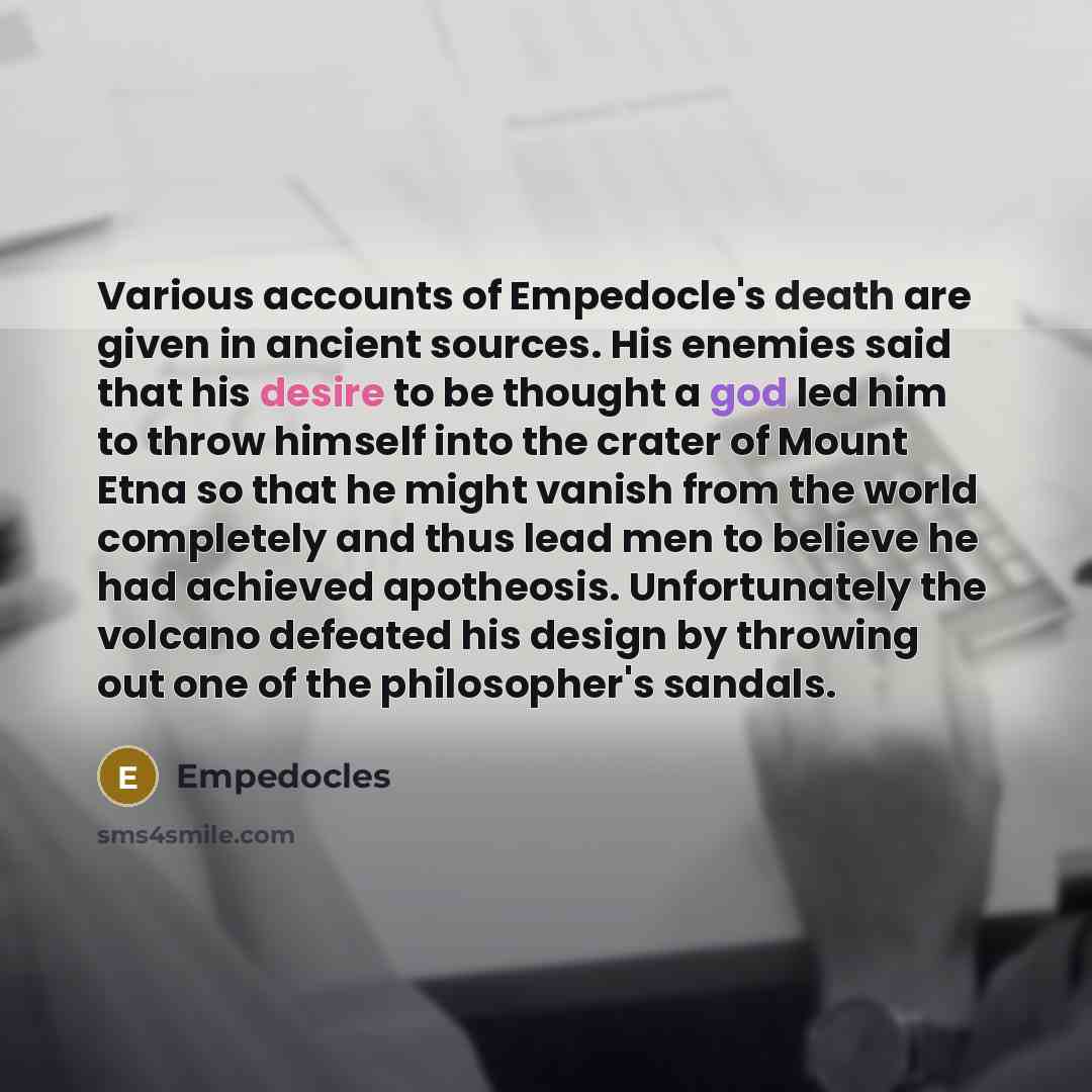 “Various accounts of Empedocle's death are given in ancient sources.…” quote by Empedocles