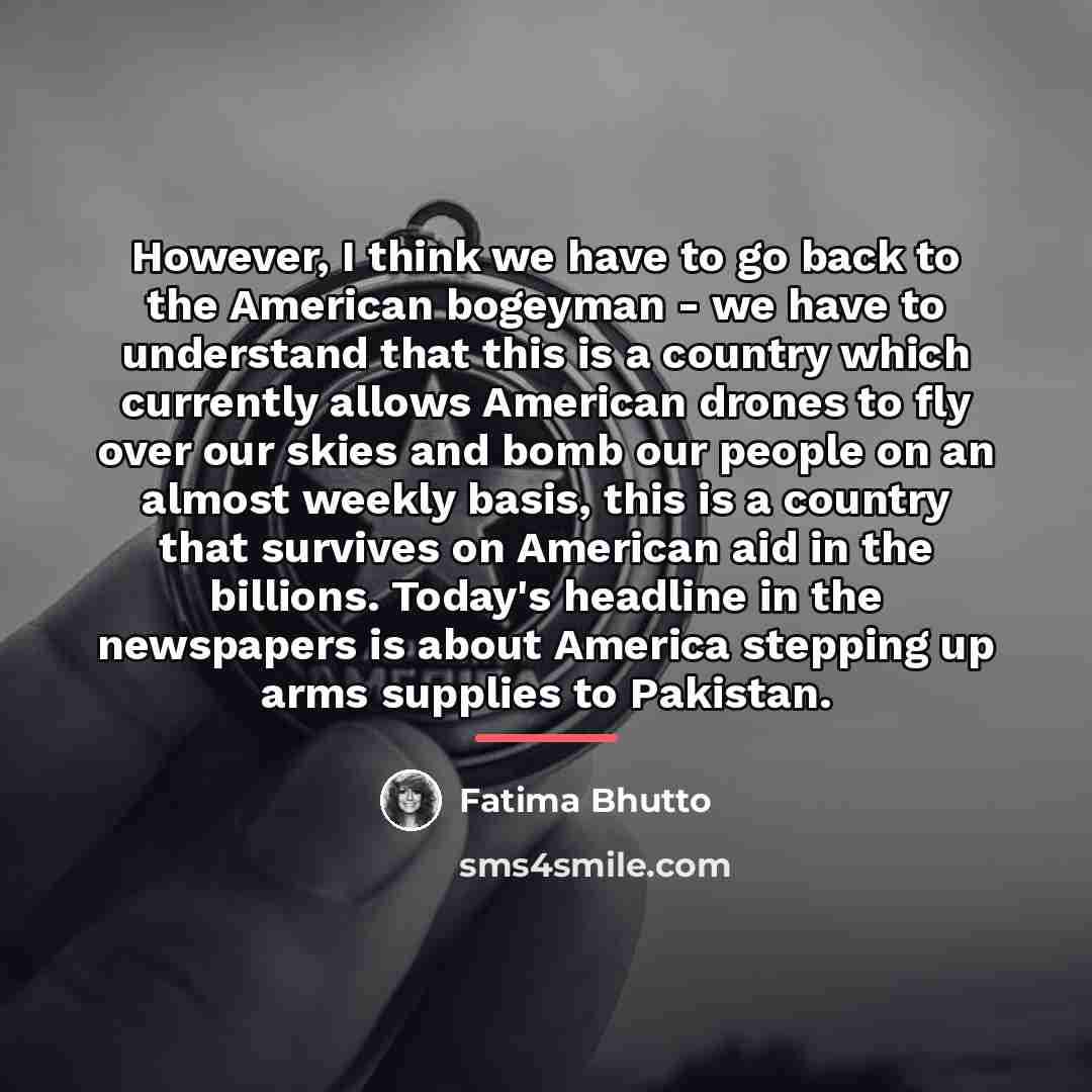 “However, I think we have to go back to the…” quote by Fatima Bhutto