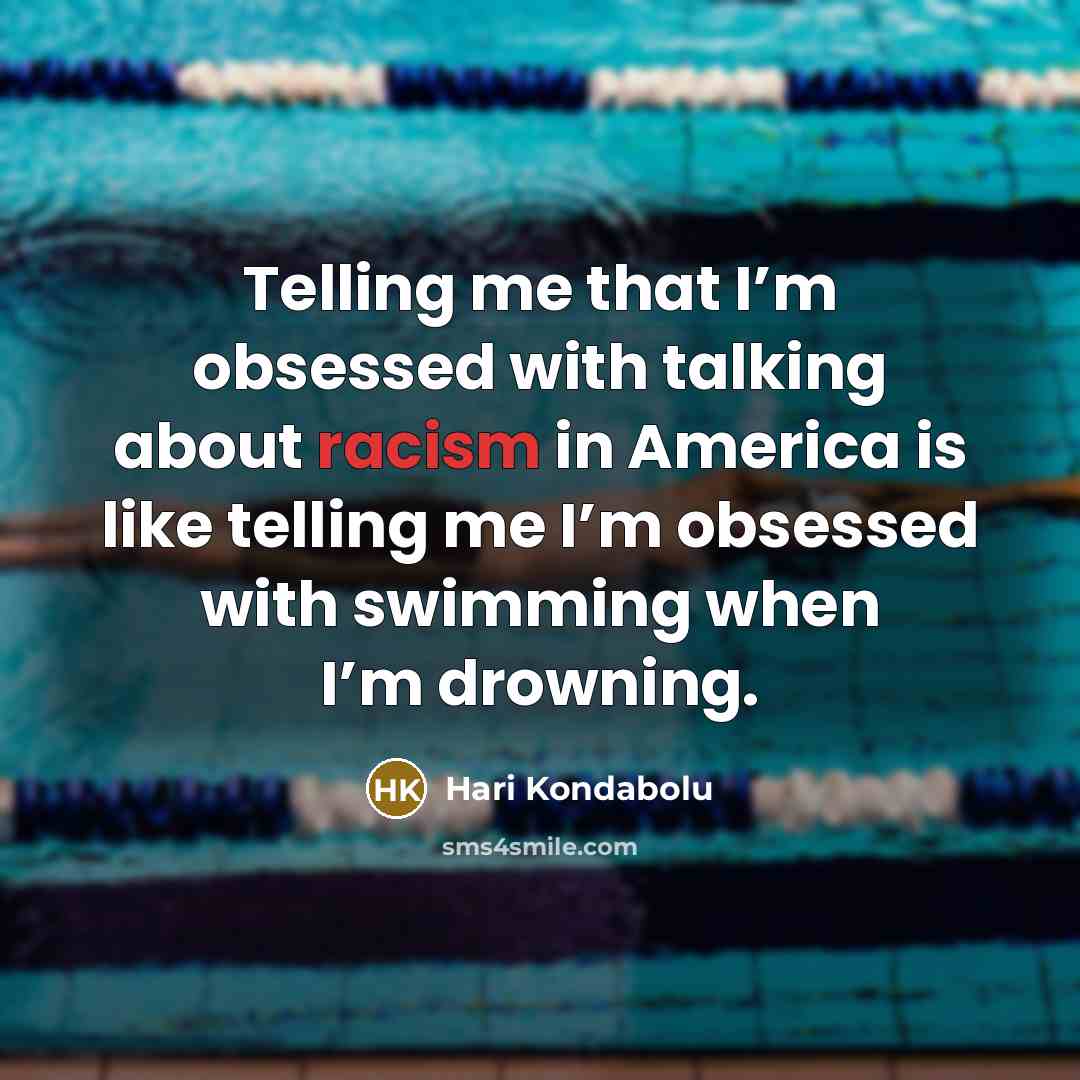 “Telling me that I’m obsessed with talking about racism in…” quote by Hari Kondabolu