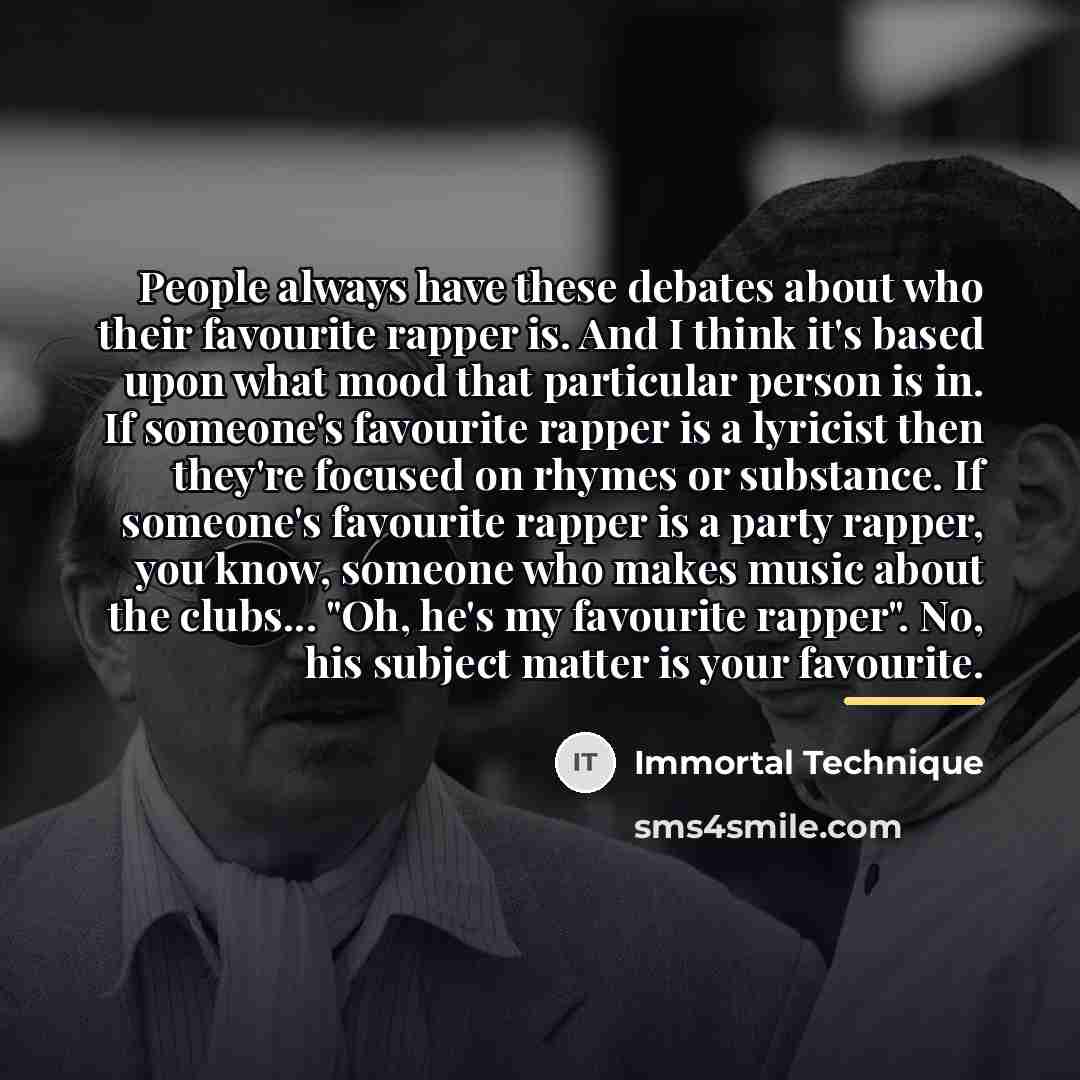 “People always have these debates about who their favourite rapper…” quote by Immortal Technique