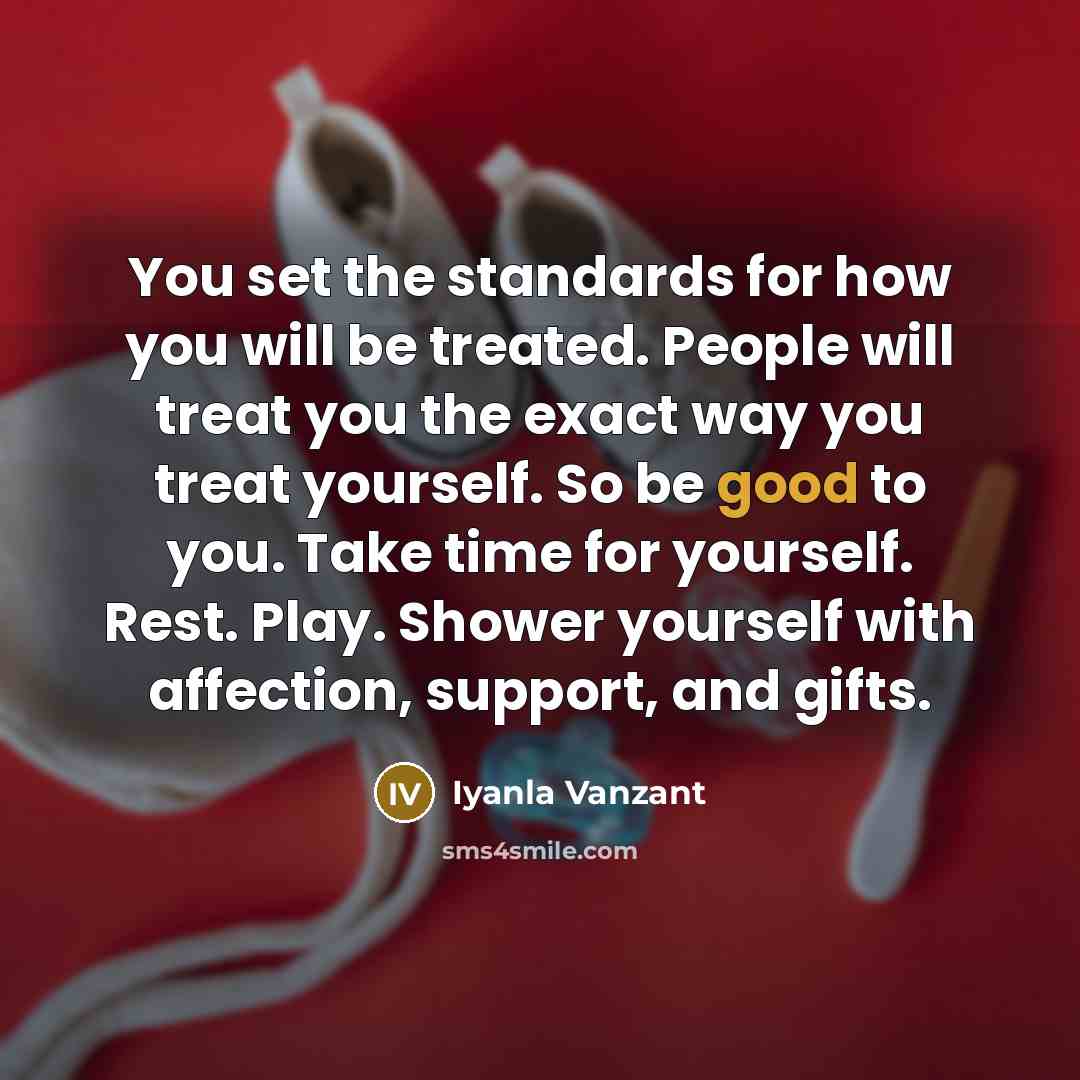 “You set the standards for how you will be treated.…” quote by Iyanla Vanzant