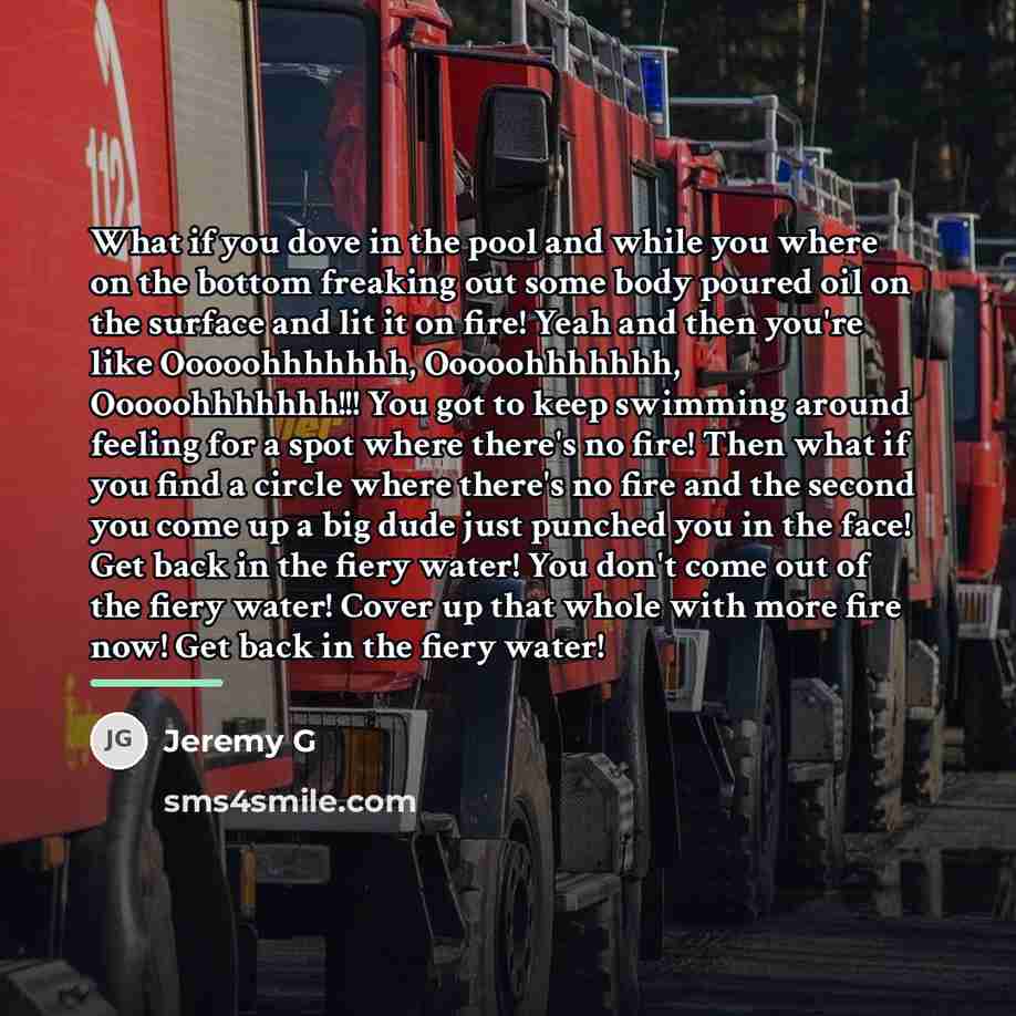 “What if you dove in the pool and while you…” quote by Jeremy G
