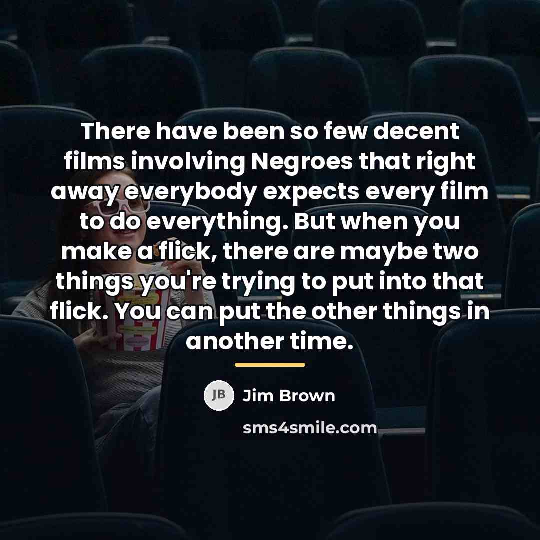 “There have been so few decent films involving Negroes that…” quote by Jim Brown