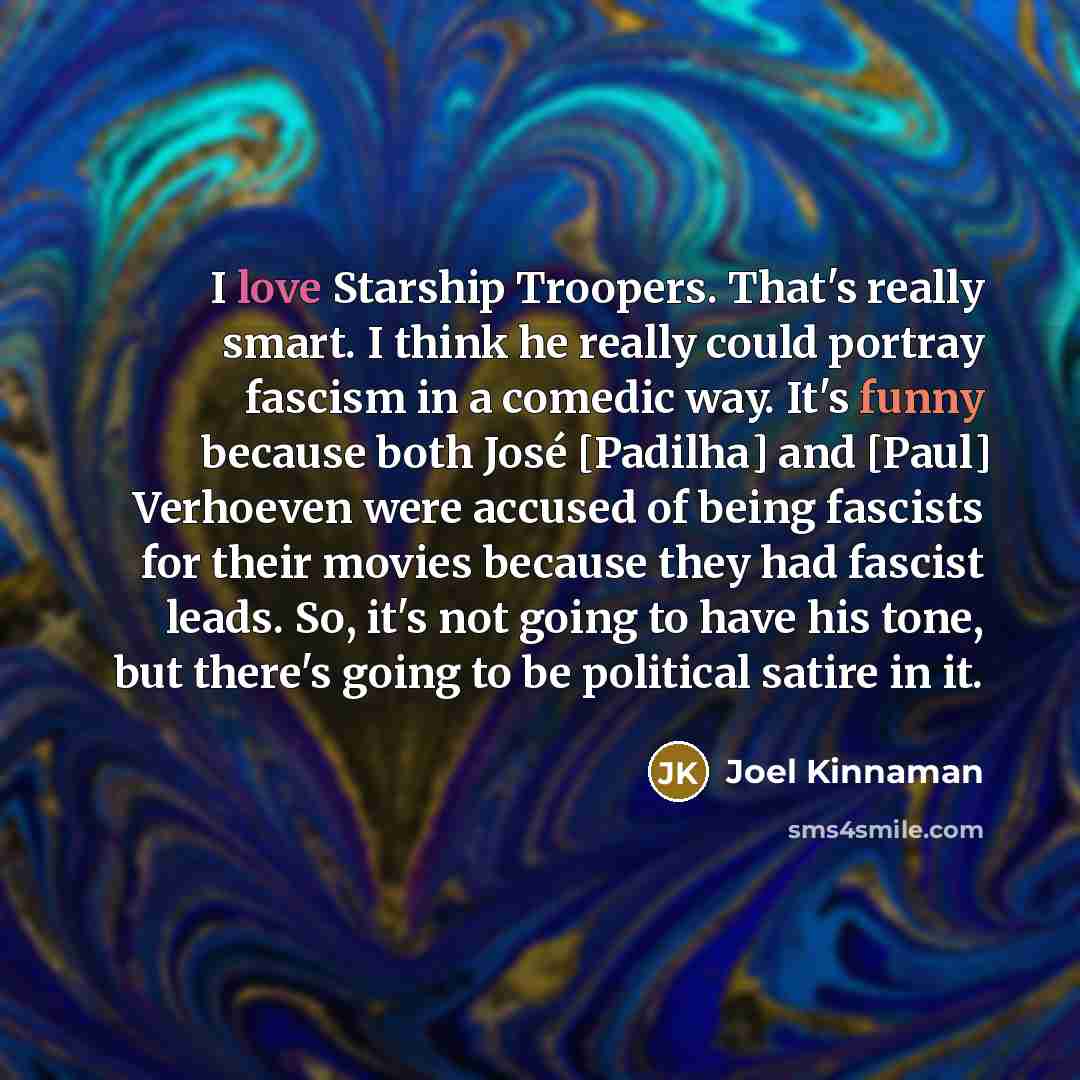 “I love Starship Troopers. That's really smart. I think he…” quote by Joel Kinnaman