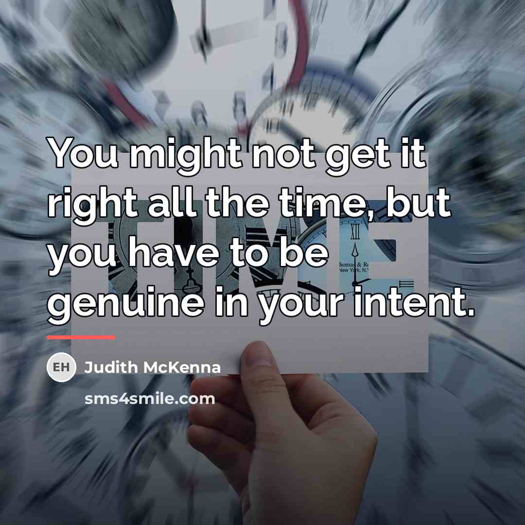 “You might not get it right all the time, but…” quote by Judith McKenna
