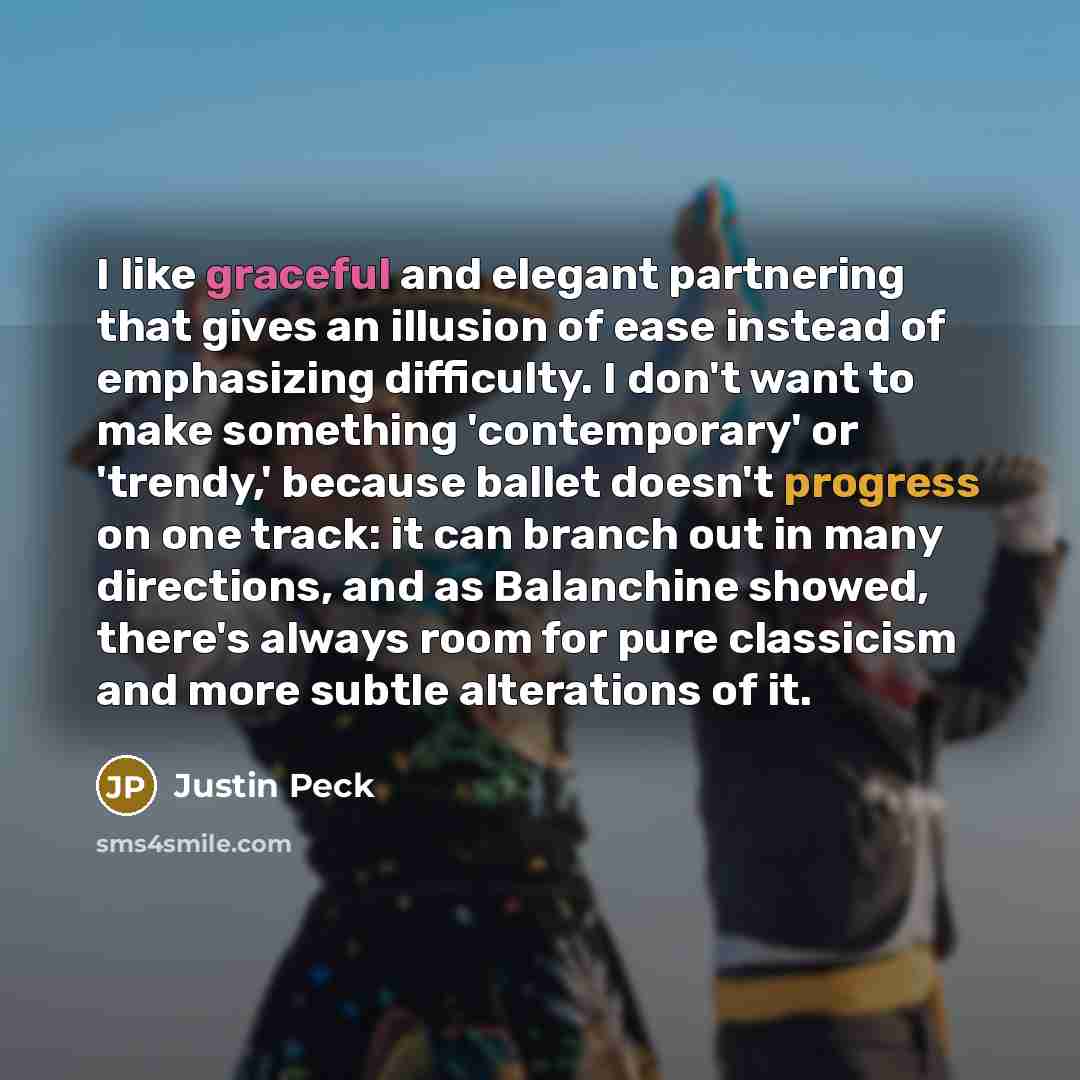 “I like graceful and elegant partnering that gives an illusion…” quote by Justin Peck