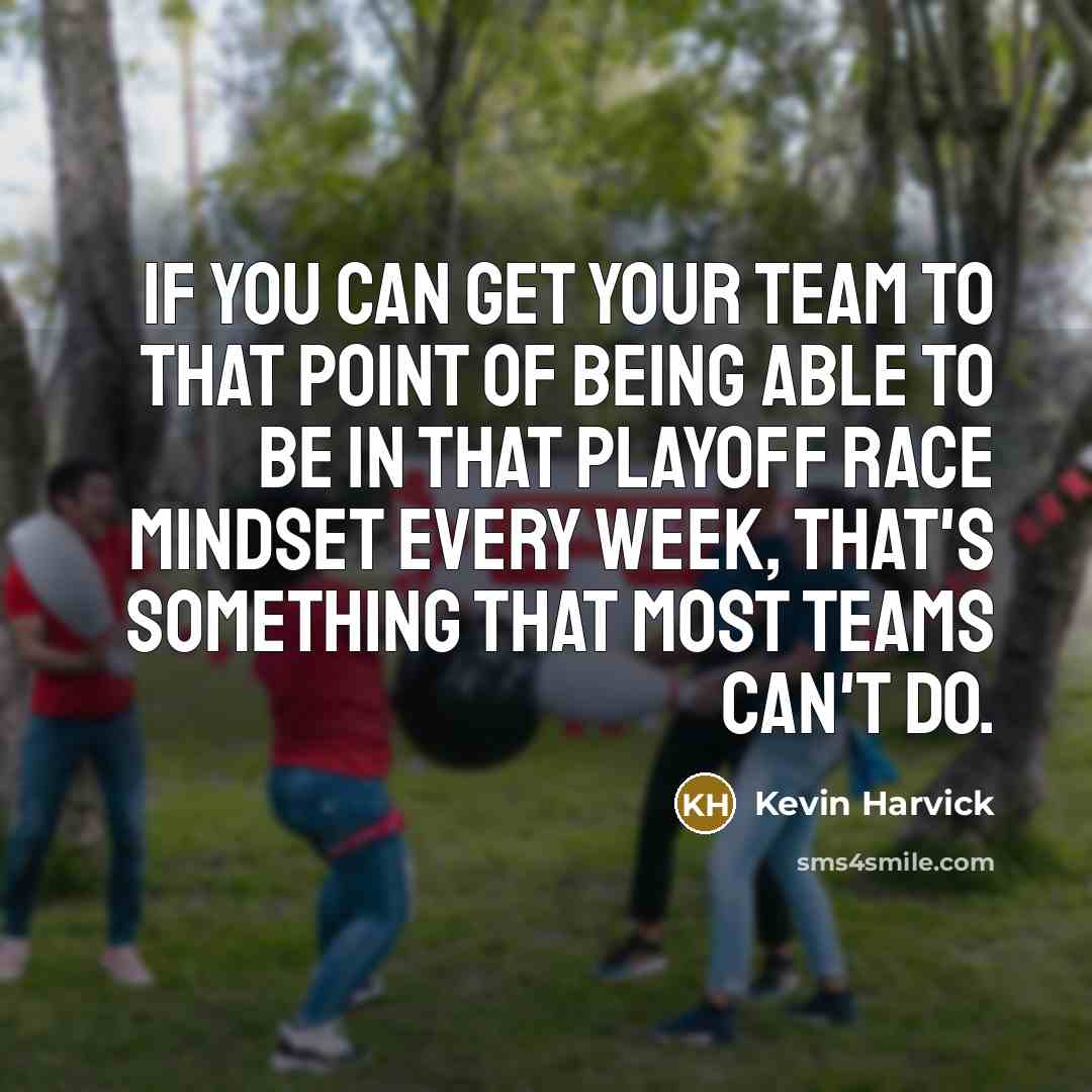 “If you can get your team to that point of…” quote by Kevin Harvick