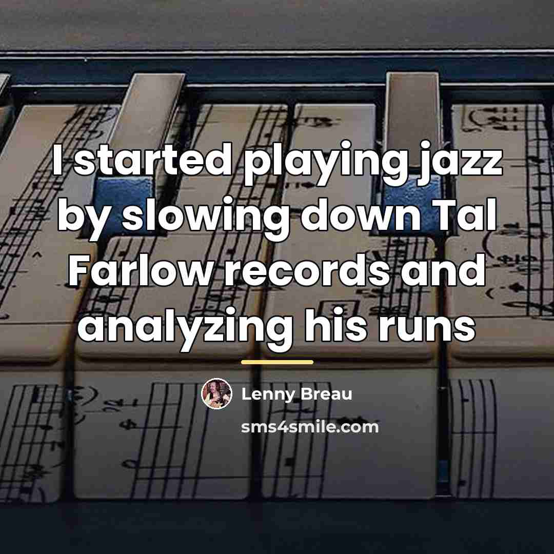 “I started playing jazz by slowing down Tal Farlow records…” quote by Lenny Breau