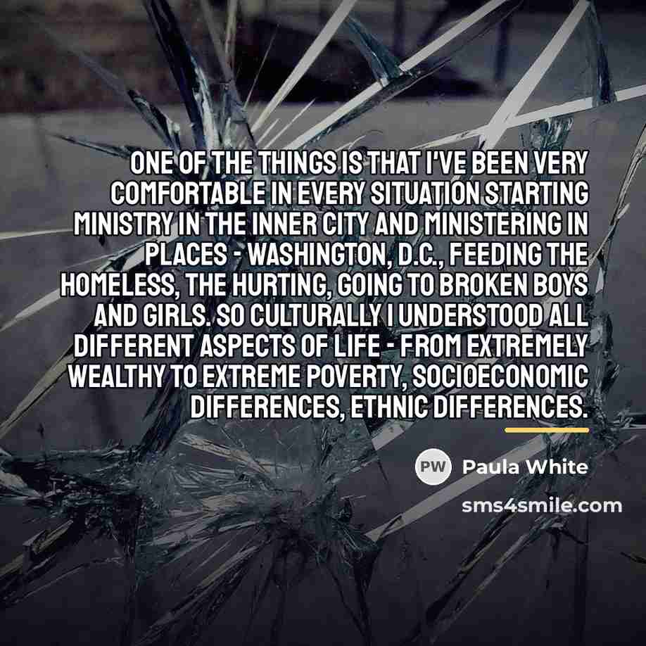 “One of the things is that I've been very comfortable…” quote by Paula White