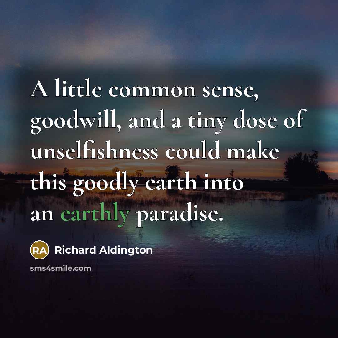 “A little common sense, goodwill, and a tiny dose of…” quote by Richard Aldington