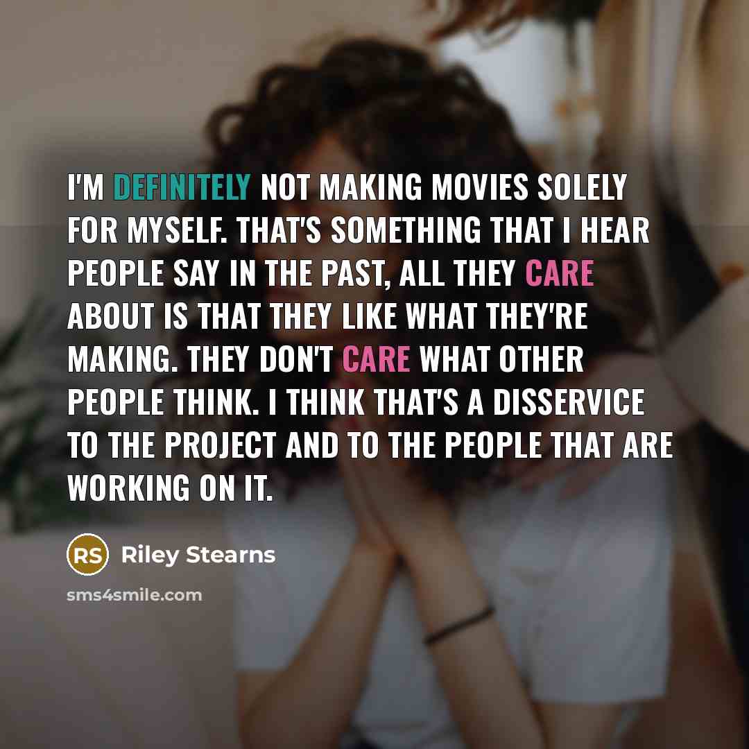 “I'm definitely not making movies solely for myself. That's something…” quote by Riley Stearns