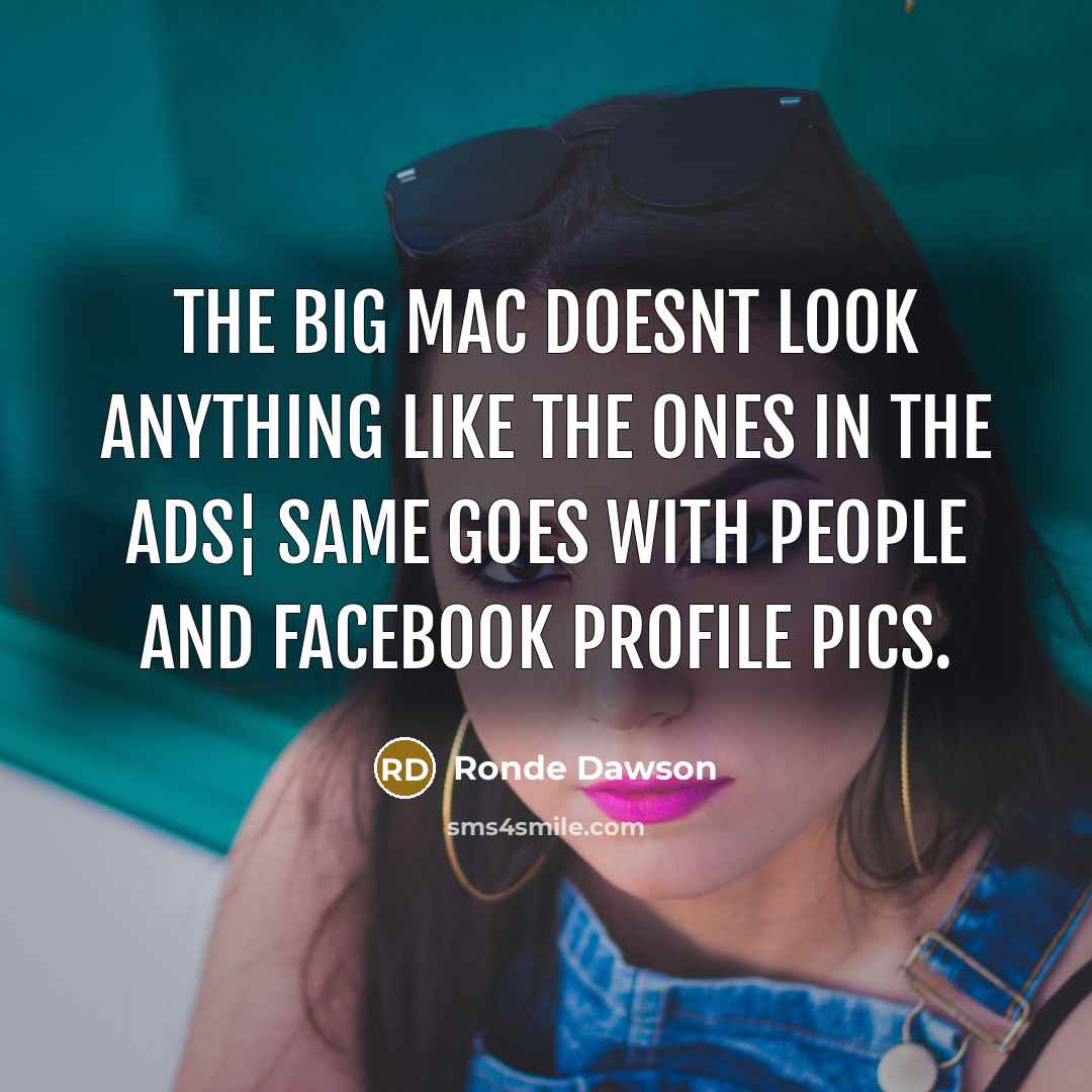 “The Big Mac doesnt look anything like the ones in…” quote by Ronde Dawson